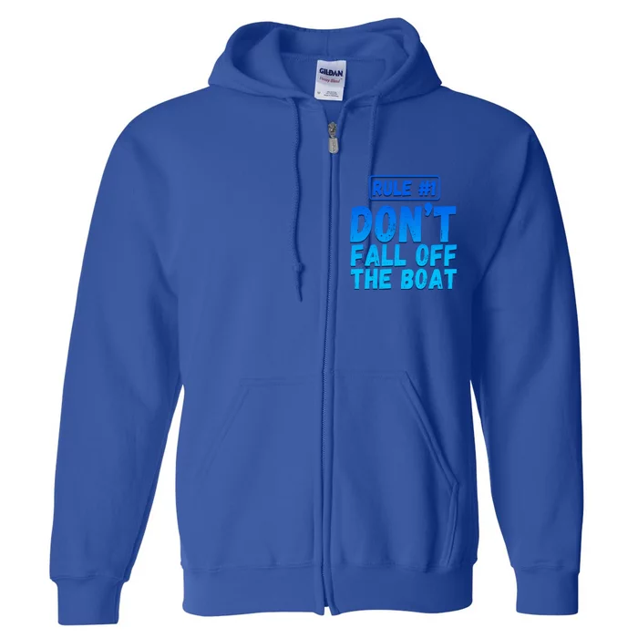 Rule #1 Dont Fall Off The Boat Pontoon Captain Boating Gift Full Zip Hoodie