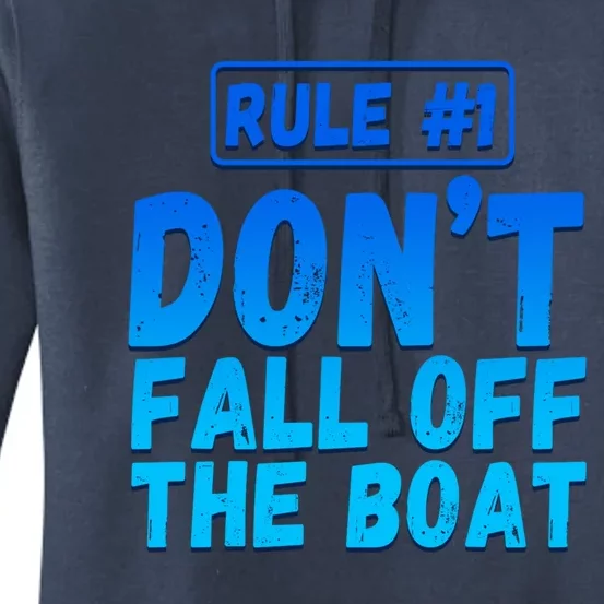 Rule #1 Dont Fall Off The Boat Pontoon Captain Boating Gift Women's Pullover Hoodie