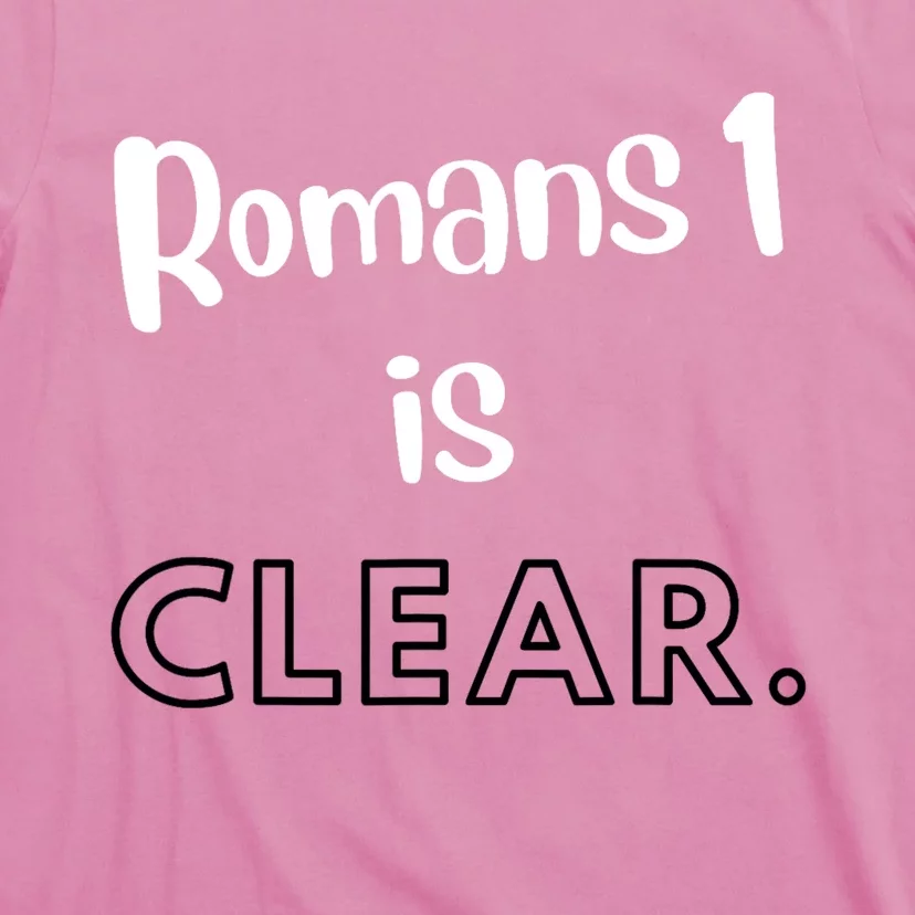 Romans 1 Is Clear T-Shirt