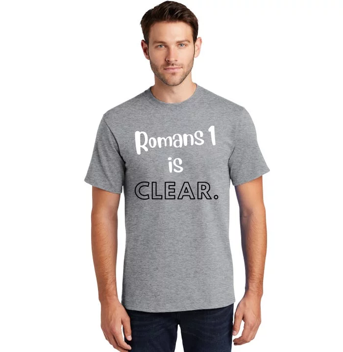 Romans 1 Is Clear Tall T-Shirt