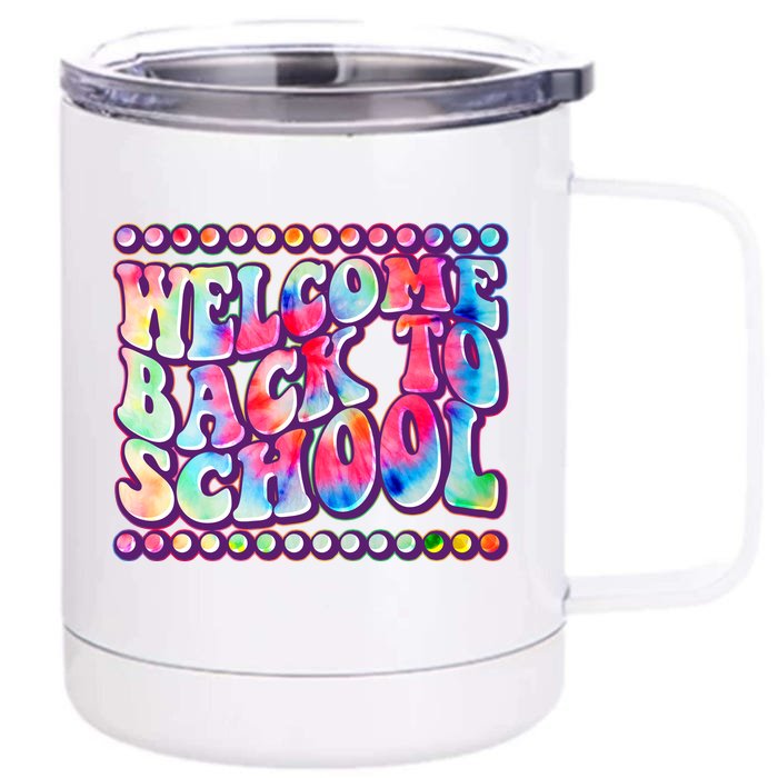 Retro 1960s Tie Dye Welcome Back To School Front & Back 12oz Stainless Steel Tumbler Cup