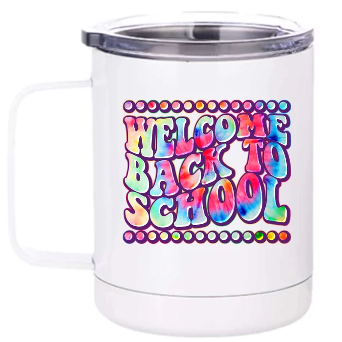 Retro 1960s Tie Dye Welcome Back To School Front & Back 12oz Stainless Steel Tumbler Cup