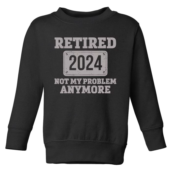 Retired 2024 Decoration Retirement Toddler Sweatshirt