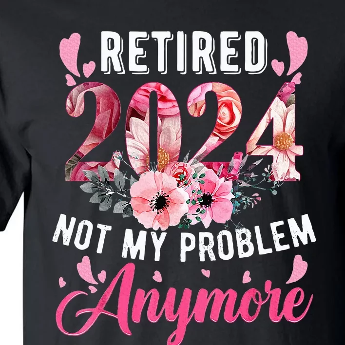 Retired 2024 Funny Retirement Tall T-Shirt