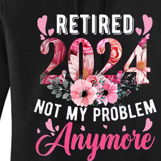 Retired 2024 Funny Retirement Women's Pullover Hoodie