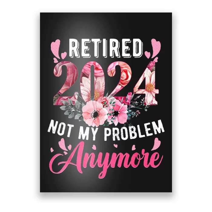 Retired 2024 Funny Retirement Poster