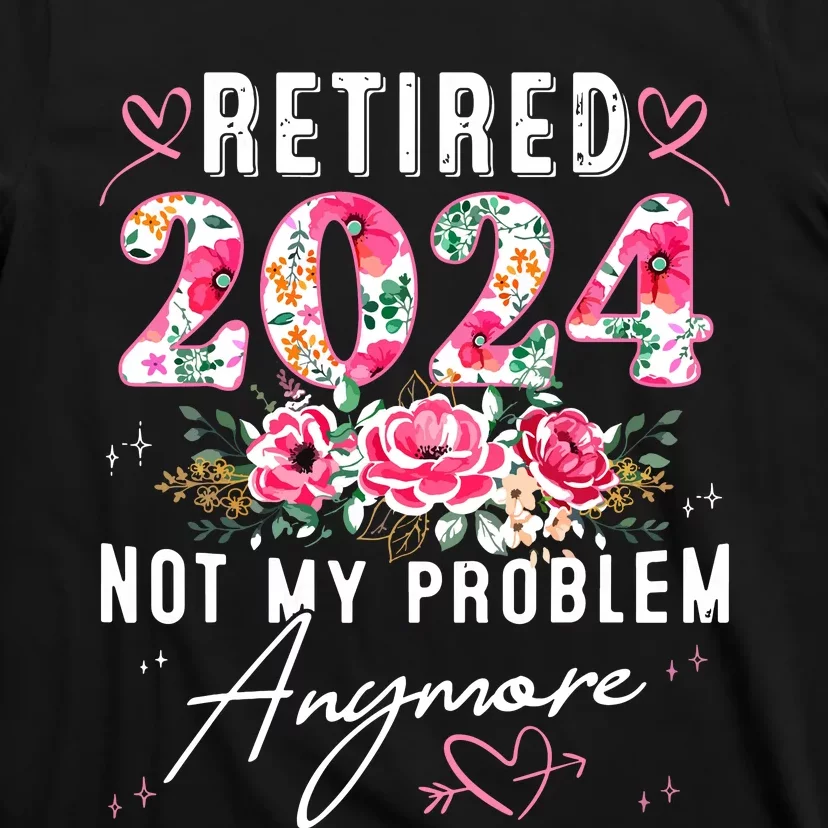 Retired 2024 Funny Retirement Gifts For Women 2024 Floral T-Shirt