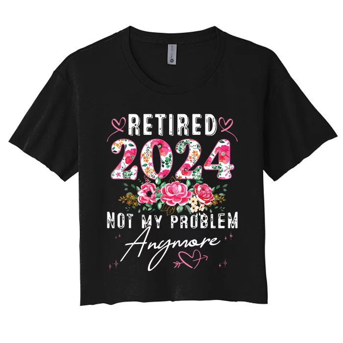 Retired 2024 Funny Retirement Gifts For Women 2024 Floral Women's Crop Top Tee