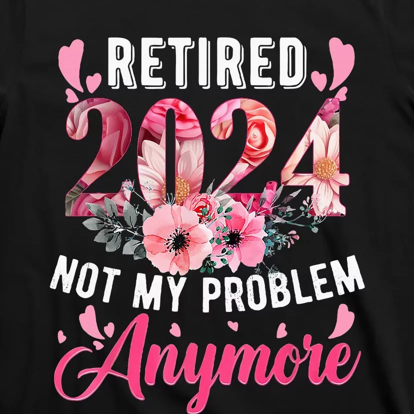 Retired 2024 Funny Retirement Gifts For 2023 Floral T-Shirt