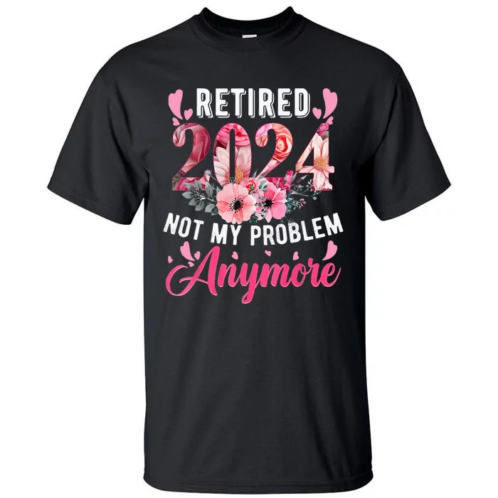 Retired 2024 Funny Retirement Gifts For 2023 Floral Tall T-Shirt