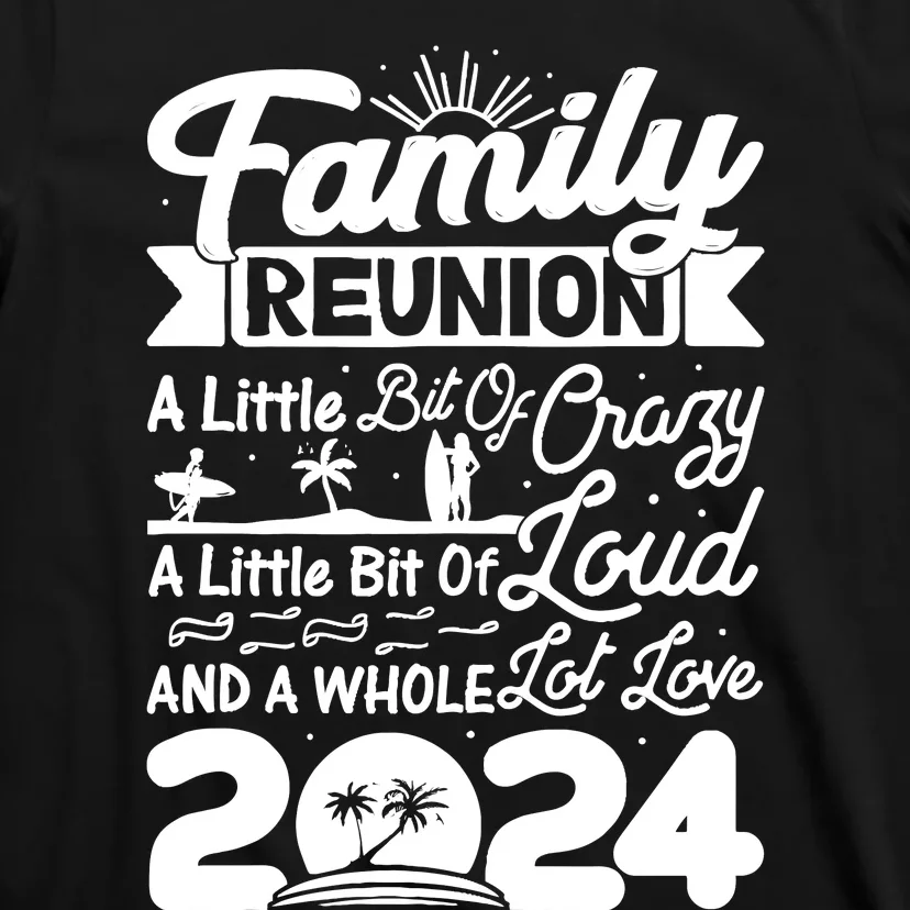 Retro 2024 Family Reunion A Little Bit Of Crazy Funny Family T-Shirt