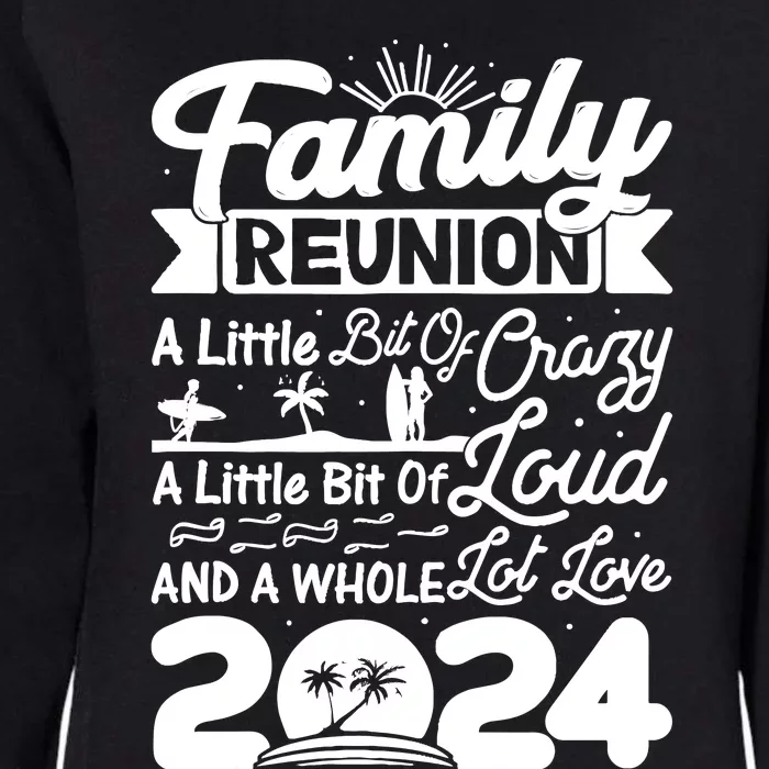 Retro 2024 Family Reunion A Little Bit Of Crazy Funny Family Womens California Wash Sweatshirt