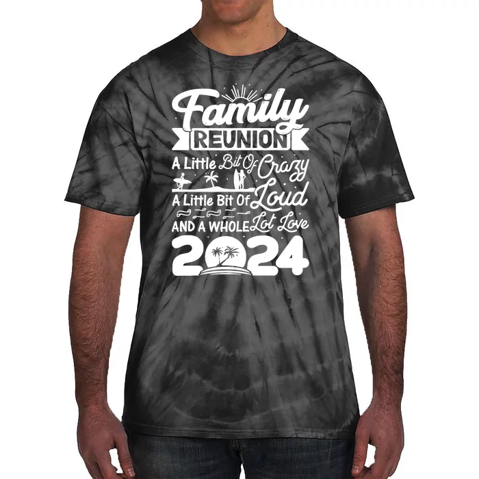 Retro 2024 Family Reunion A Little Bit Of Crazy Funny Family Tie-Dye T-Shirt