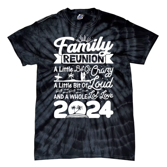 Retro 2024 Family Reunion A Little Bit Of Crazy Funny Family Tie-Dye T-Shirt