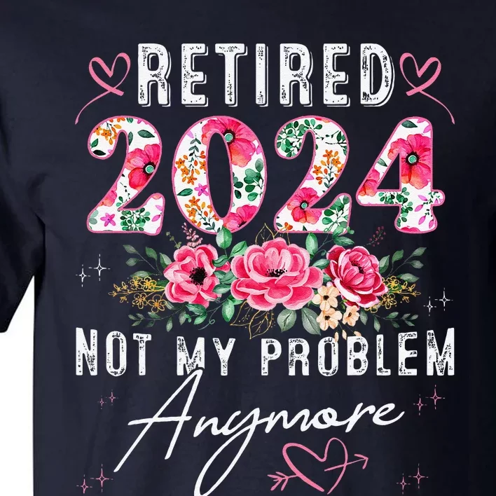 Retired 2024 Funny Retirement Gifts 2024 Floral Tall T-Shirt