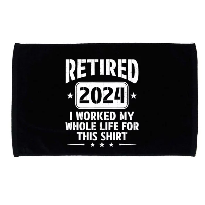 Retired 2024 Humor Retirement For Dad Microfiber Hand Towel