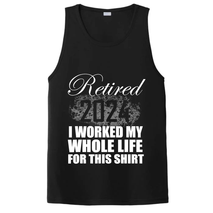 Retired 2024 I Worked My Whole Life 2024 Retirement Gifts Performance Tank