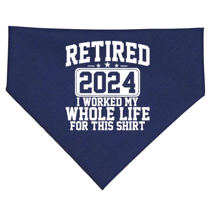 Retired 2024 I Worked My Whole Life For This Retirement USA-Made Doggie Bandana