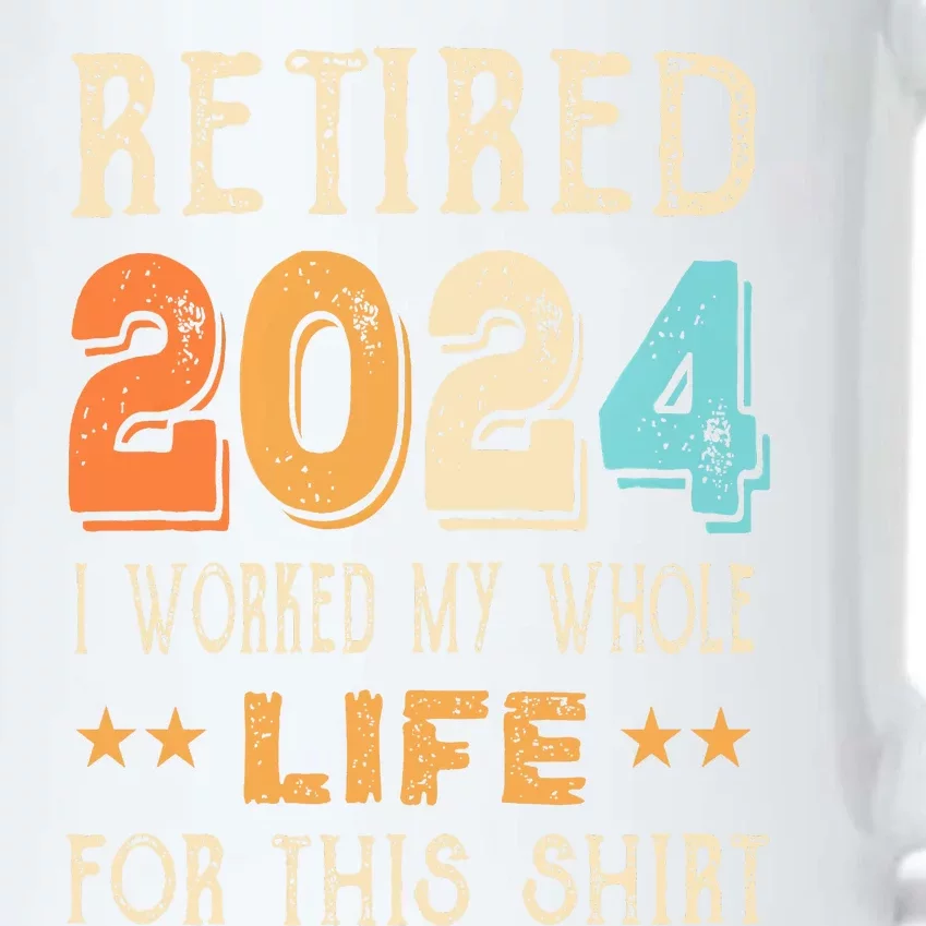 Retired 2024 I Worked My Whole Life For This Retirement Black Color Changing Mug