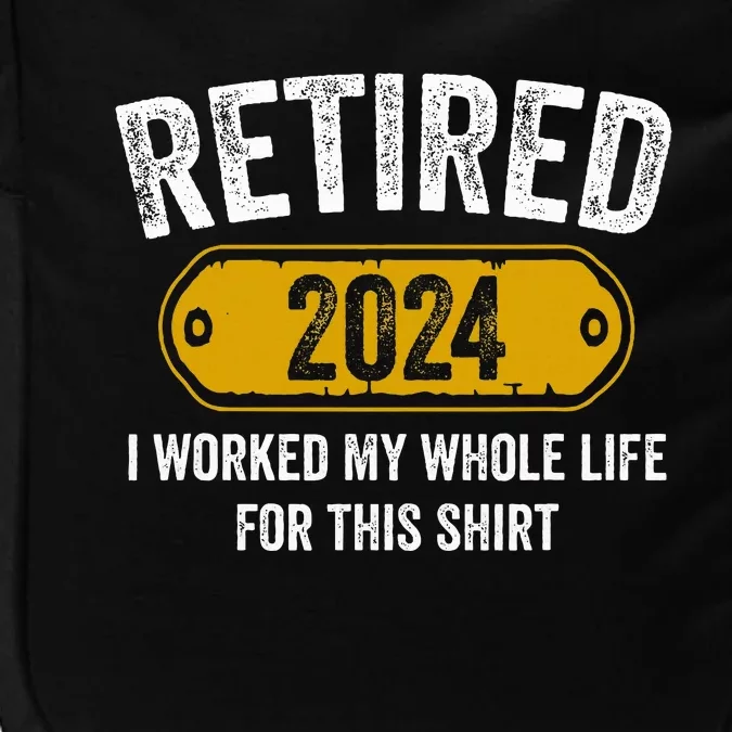 Retired 2024 I Worked Whole Life For This Funny Retirement Impact Tech Backpack