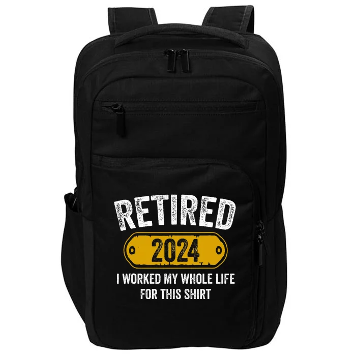 Retired 2024 I Worked Whole Life For This Funny Retirement Impact Tech Backpack