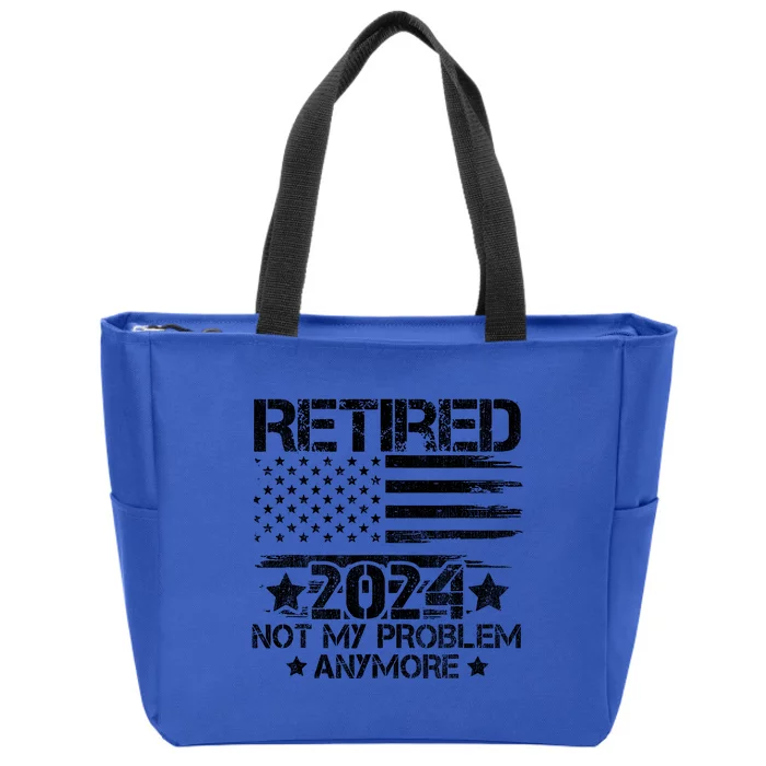 Retired 2024 Not My Problem Anymore Retirement American Flag Zip Tote Bag