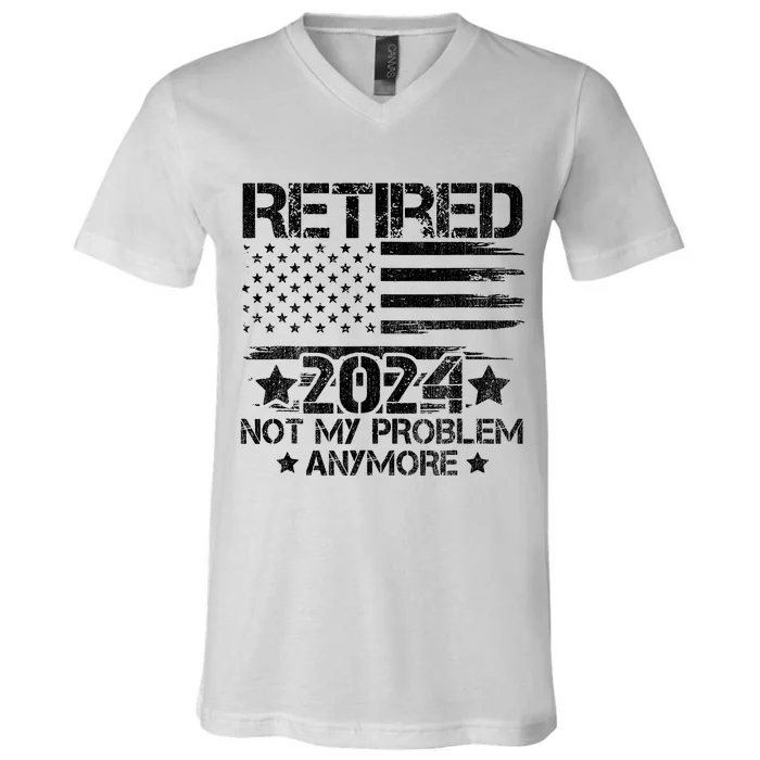 Retired 2024 Not My Problem Anymore Retirement American Flag V-Neck T-Shirt