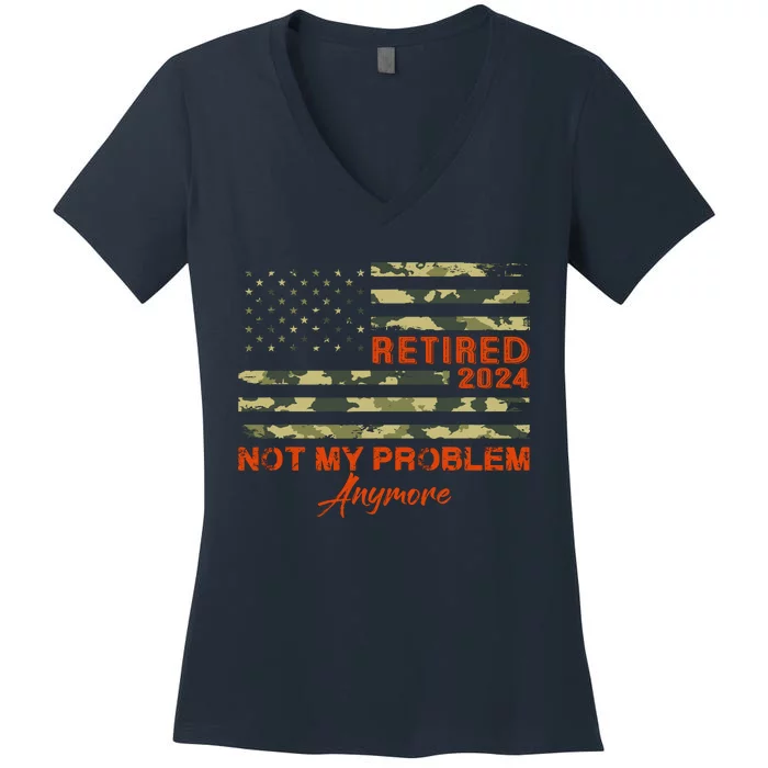 Retired 2024 Not My Problem Anymore Retirement American Flag Women's V-Neck T-Shirt