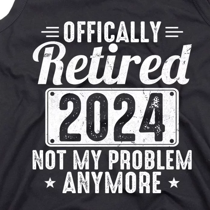 Retired 2024 Not My Problem Anymore Tank Top