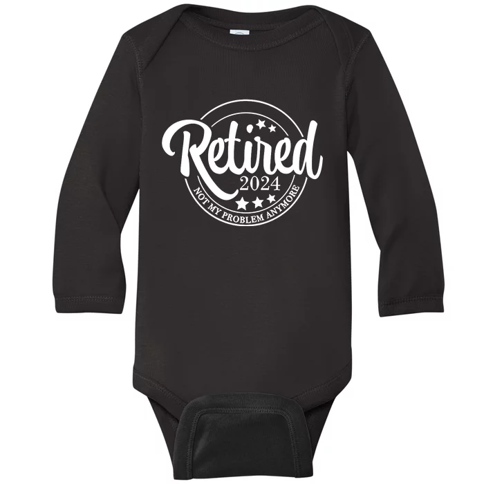 Retired 2024 Not My Problem Anymore Baby Long Sleeve Bodysuit