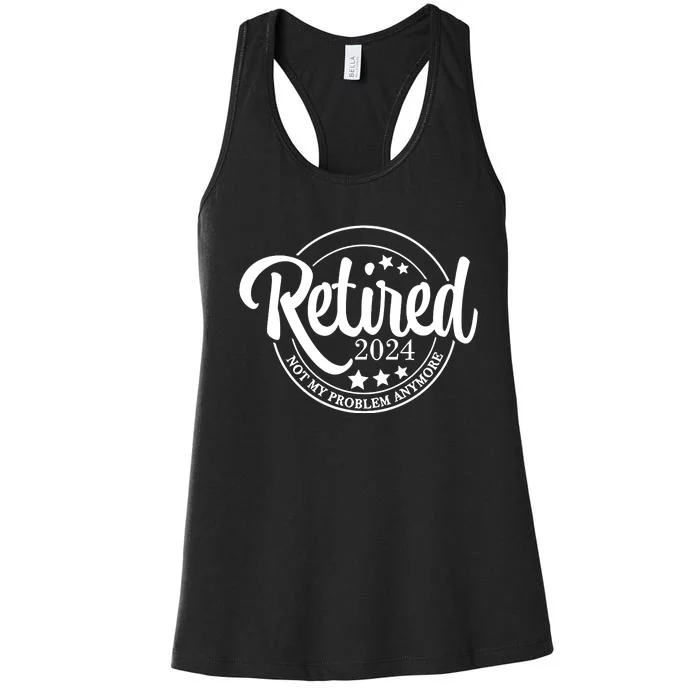 Retired 2024 Not My Problem Anymore Women's Racerback Tank