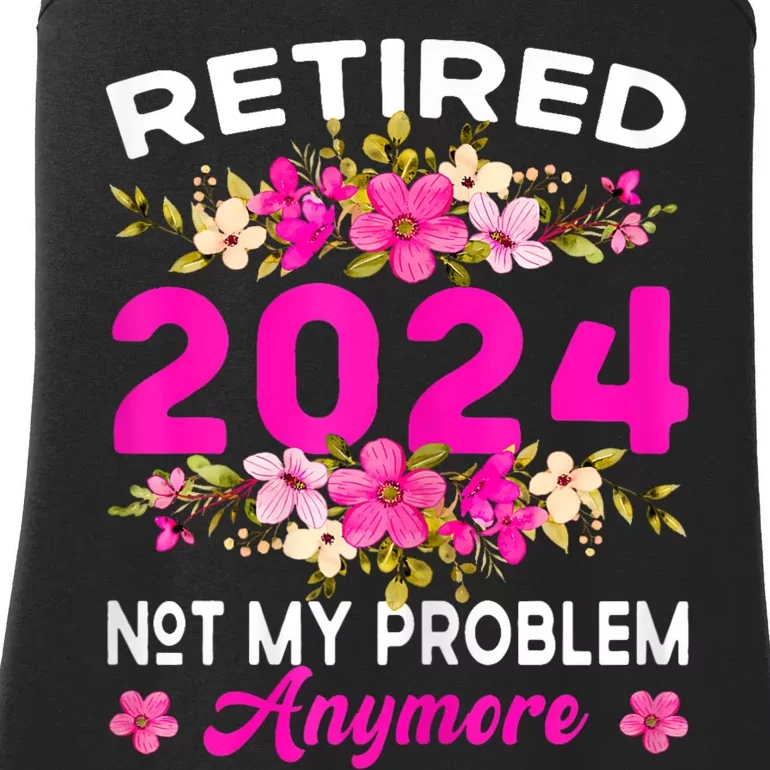 Retired 2024 Not My Problem Anymore Ladies Essential Tank