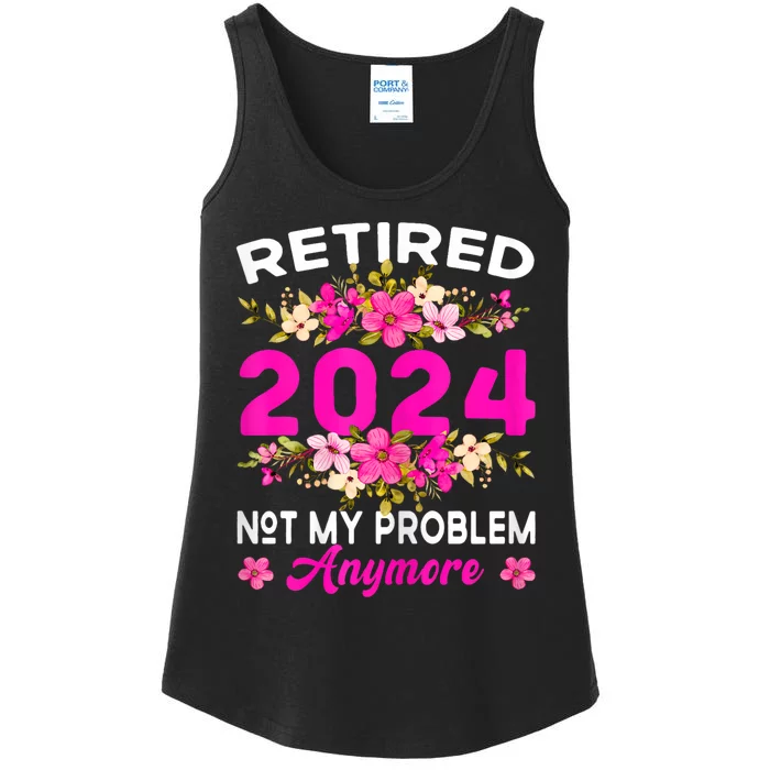 Retired 2024 Not My Problem Anymore Ladies Essential Tank