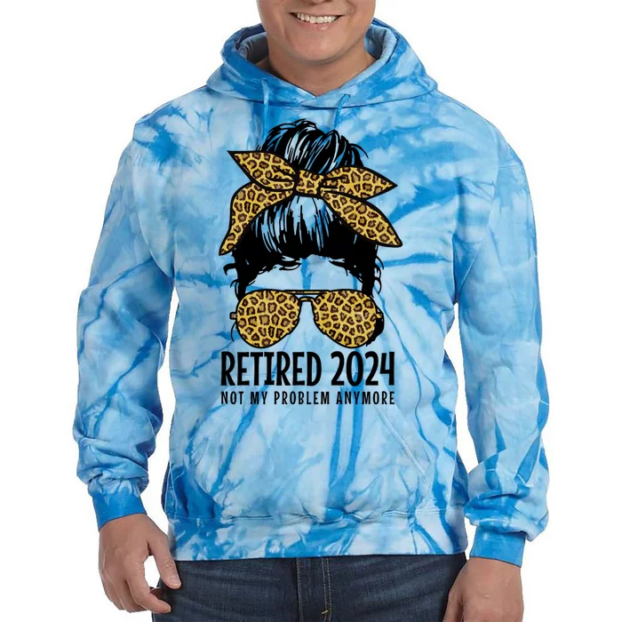 Retired 2024 Not My Problem Anymore Vintage Funny Tie Dye Hoodie