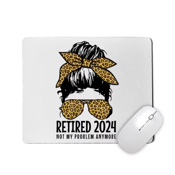 Retired 2024 Not My Problem Anymore Vintage Funny Mousepad