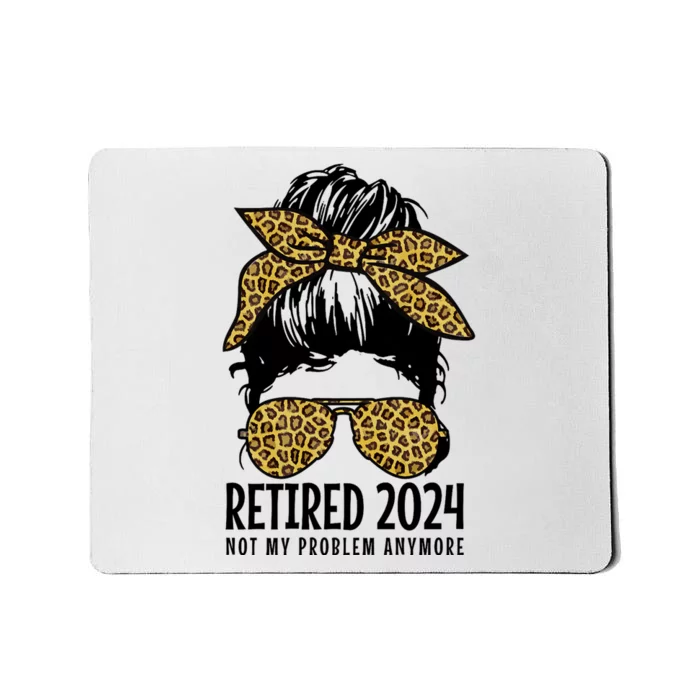 Retired 2024 Not My Problem Anymore Vintage Funny Mousepad