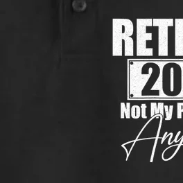 Retired 2024 Not My Problem Anymore Funny Dry Zone Grid Performance Polo