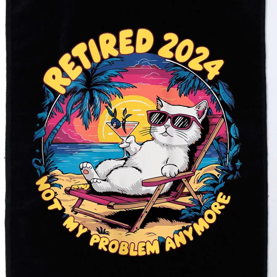 Retired 2024 Not My Problem Anymore Cute Cat Platinum Collection Golf Towel