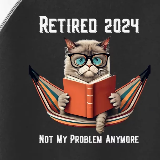 Retired 2024 Not My Problem Anymore Funny Humorous Toddler Fine Jersey T-Shirt