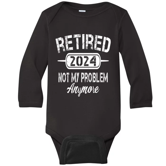 Retired 2024 Not My Problem Anymore Baby Long Sleeve Bodysuit