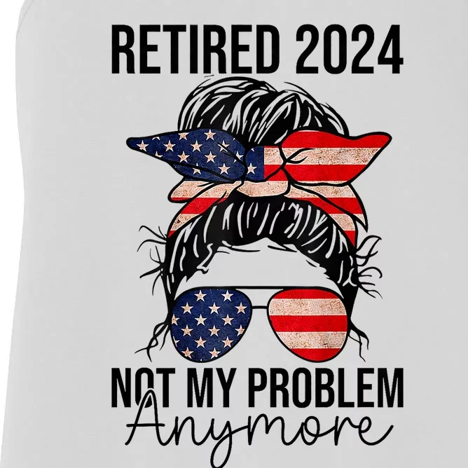 Retired 2024 Not My Problem Anymore Retirement Messy Bun Us Flag Women's Racerback Tank