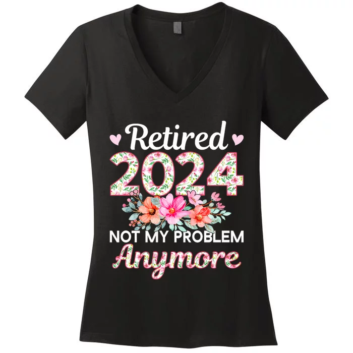 Retired 2024 Not My Problem Anymore Women's V-Neck T-Shirt