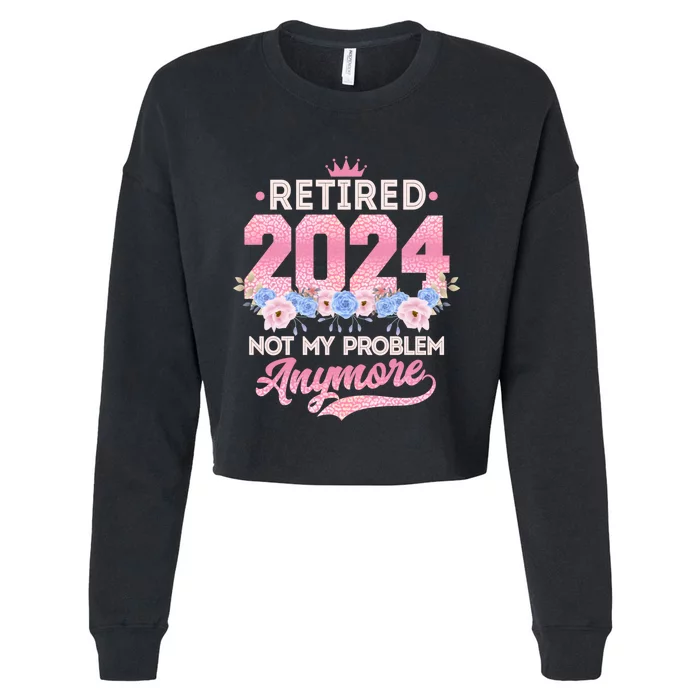 Retired 2024 Not My Problem Anymore Cropped Pullover Crew