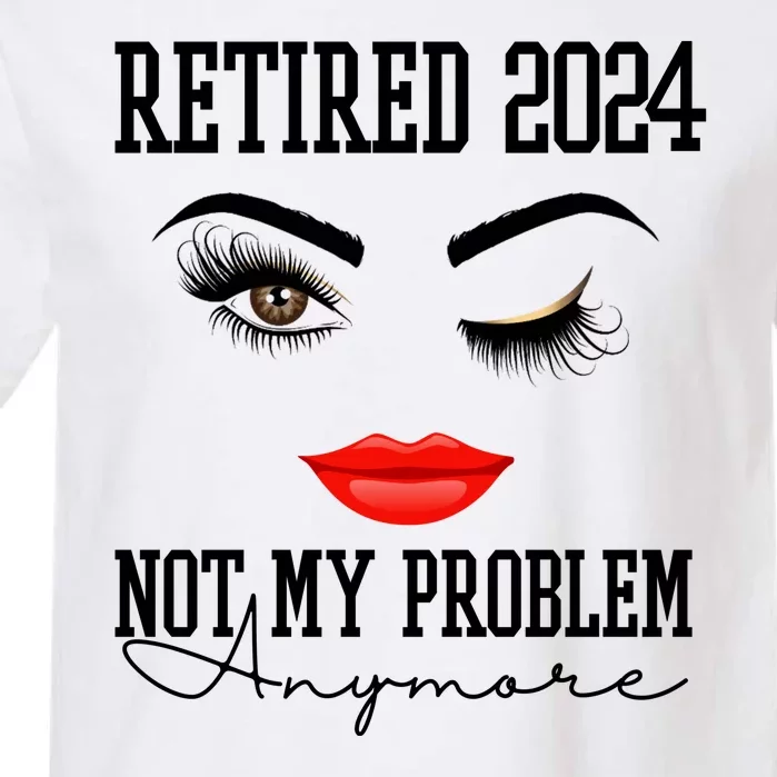 Retired 2024 Not My Problem Anymore Lady Style Garment-Dyed Heavyweight T-Shirt