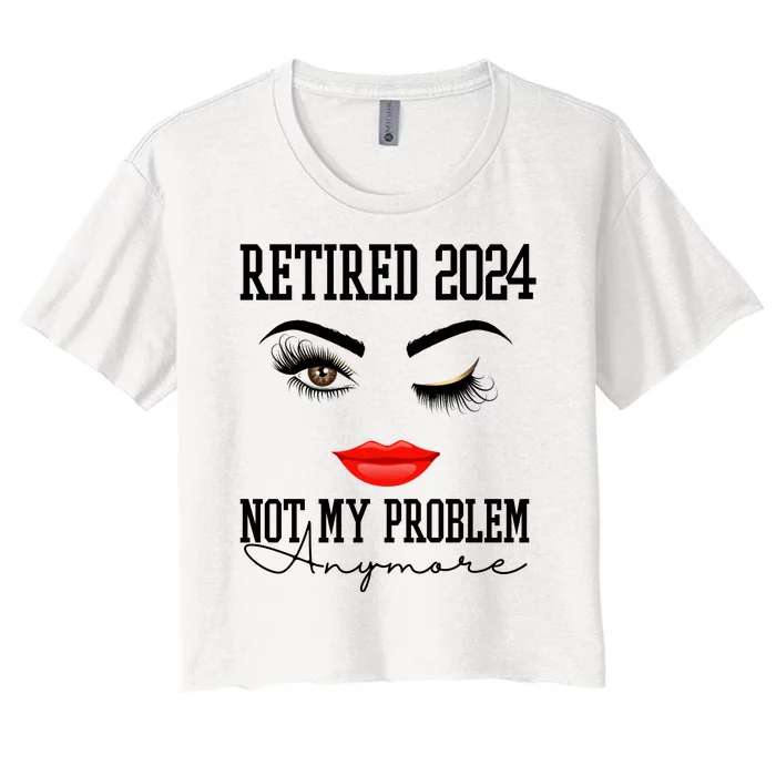 Retired 2024 Not My Problem Anymore Lady Style Women's Crop Top Tee