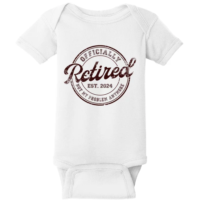 Retired 2024 Not My Problem Anymore Vintage Baby Bodysuit