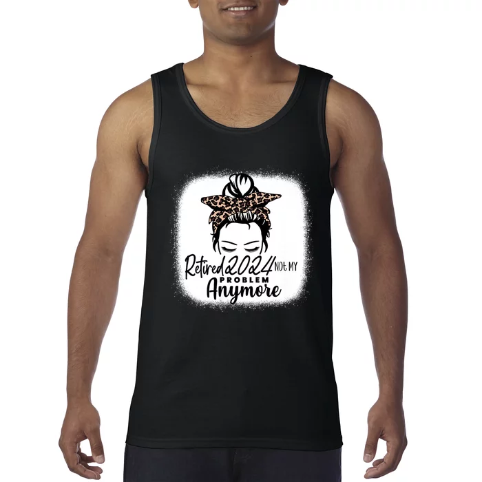 Retired 2024 Not My Problem Anymore Tank Top