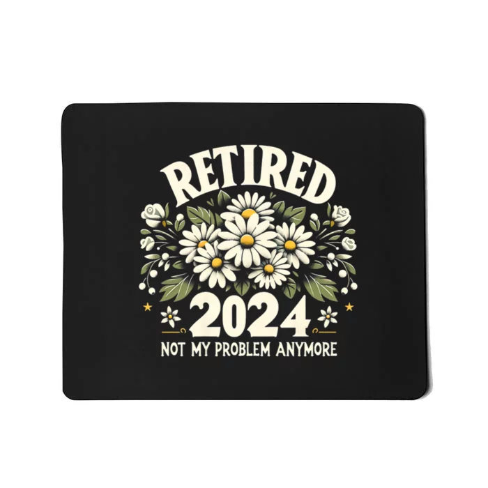 Retired 2024 Not My Problem Anymore Daisy Floral Mousepad