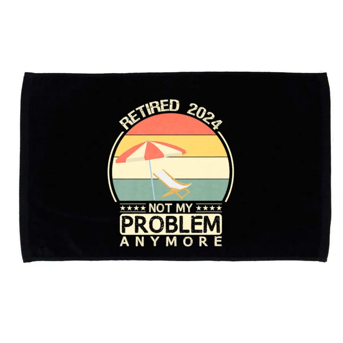 Retired 2024 Not My Problem Anymore Vintage Microfiber Hand Towel