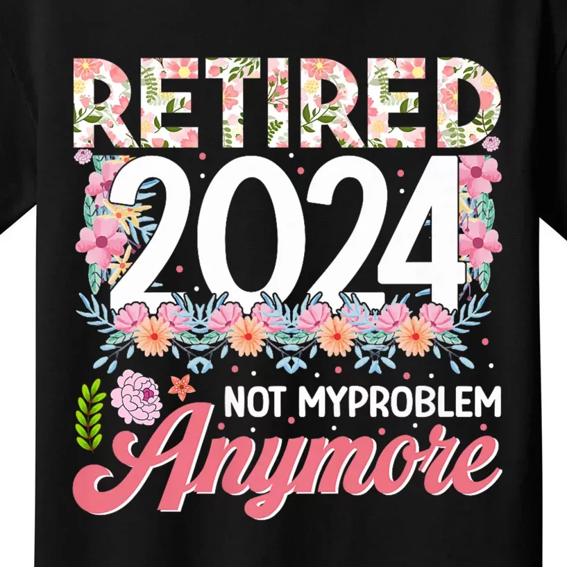 Retired 2024 Not My Problem Anymore Kids T-Shirt